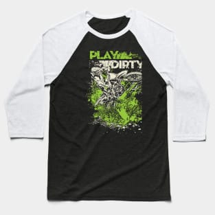 Green Play Dirty Baseball T-Shirt